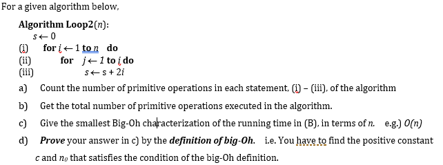 Solved For a given algorithm below, Algorithm Loop2(n): S40 | Chegg.com