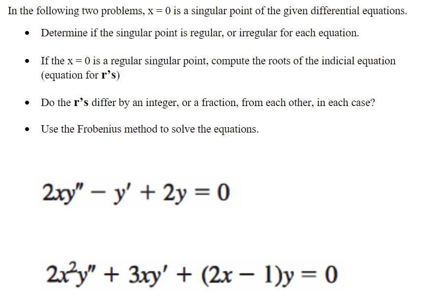 Solved In the following two problems, x=0 is a singular | Chegg.com