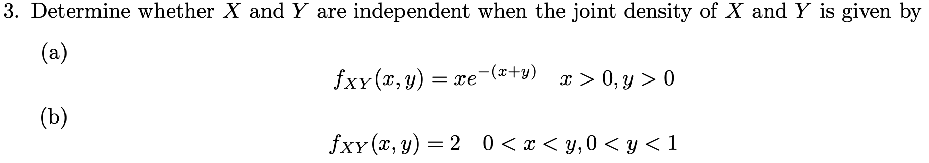 Solved Determine whether X and Y are independent when the | Chegg.com