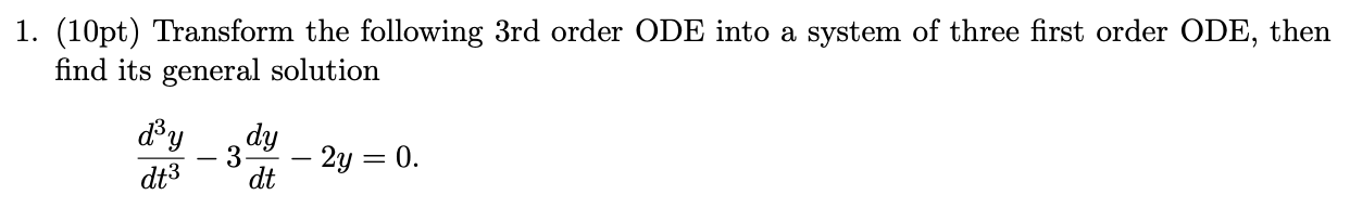 Solved 1 10pt Transform The Following 3rd Order Ode Into