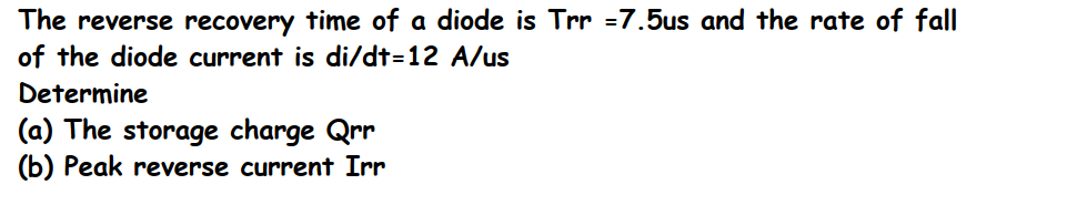 Solved The reverse recovery time of a diode is Trr =7.5us | Chegg.com