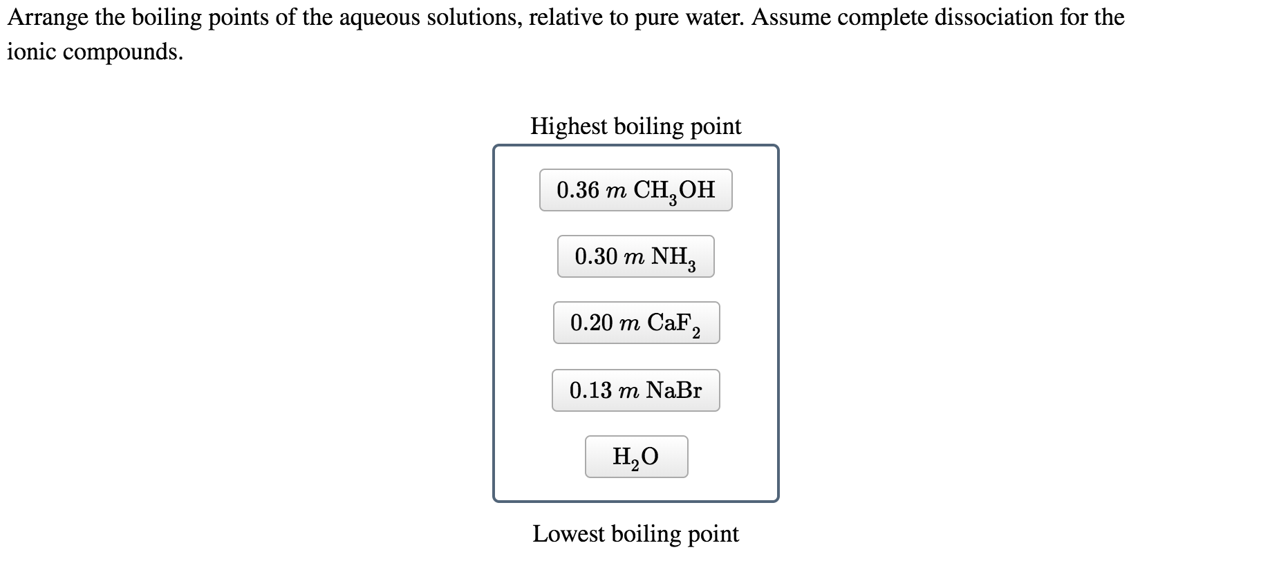 Solved Arrange the boiling points of the aqueous solutions,
