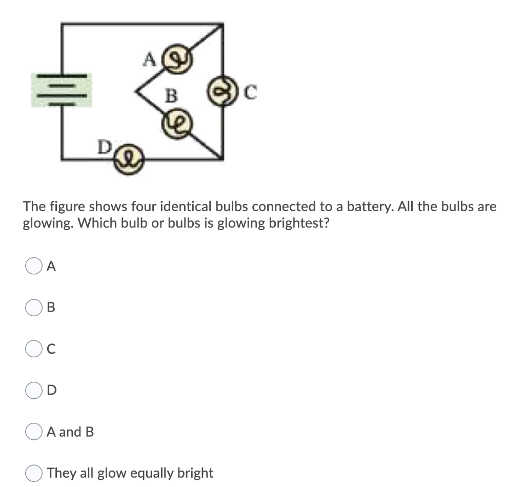 Solved A B The figure shows four identical bulbs connected