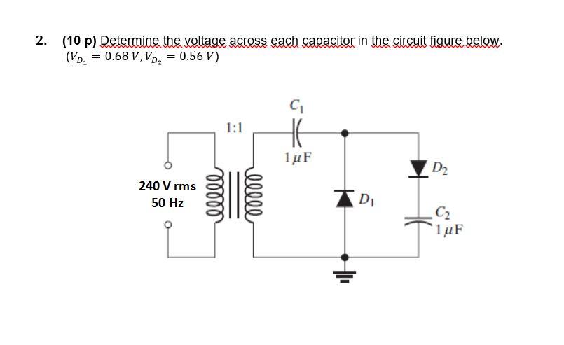 Solved 2. (10 p) Determine the voltage across each capacitor | Chegg.com