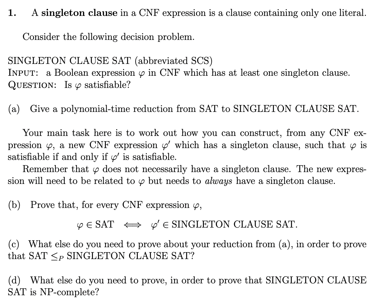 Solved 1. A Singleton Clause In A CNF Expression Is A Clause | Chegg.com