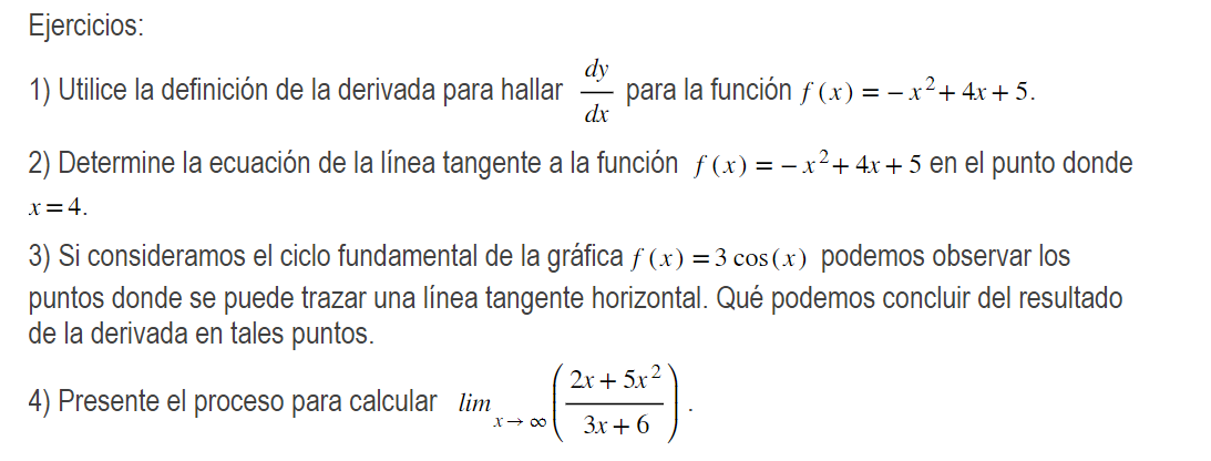 Ejercicios: 1) Utilice la definición de la derivada para hallar \( \frac{d y}{d x} \) para la función \( f(x)=-x^{2}+4 x+5 \)