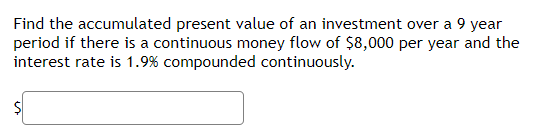 Solved Find The Accumulated Present Value Of An Investment 