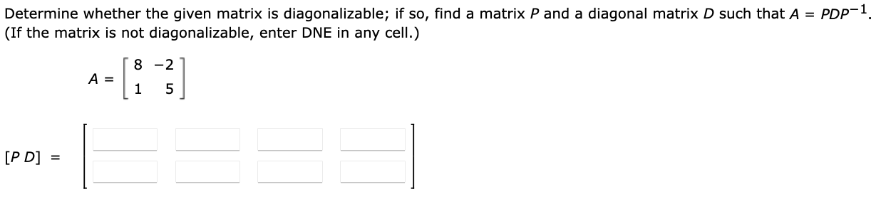 Solved Determine whether the given matrix is diagonalizable; | Chegg.com