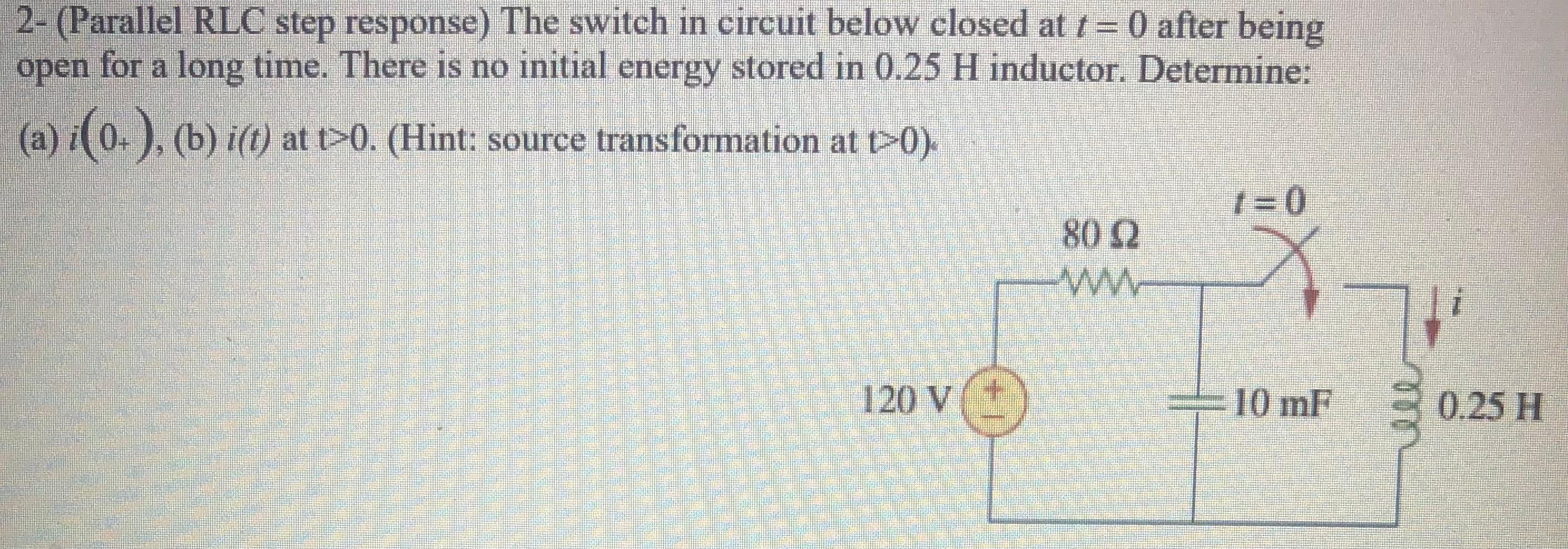 Solved 2- (Parallel RLC step response) The switch in circuit | Chegg.com