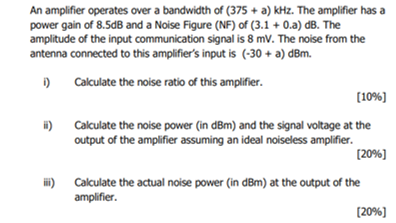 Solved An amplifier operates over a bandwidth of (375 + a) | Chegg.com