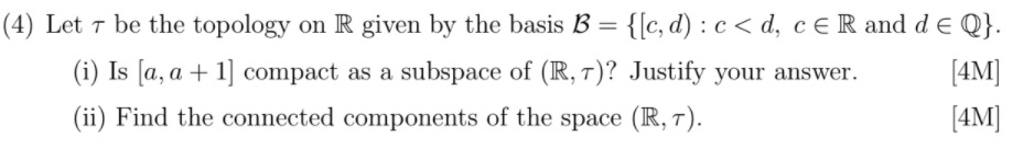 Solved (4) Let T Be The Topology On R Given By The Basis B = | Chegg.com