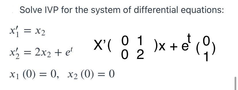 Solved Solve Ivp For The System Of Differential Equations Chegg Com