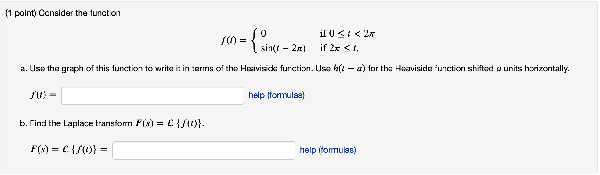 Solved (1 point) Consider the function 0 f(t) = { 1 if 0