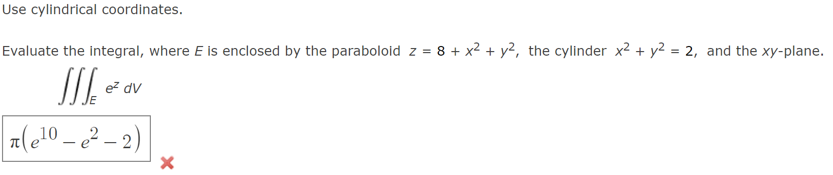 Solved Use cylindrical coordinates. Evaluate the integral, | Chegg.com