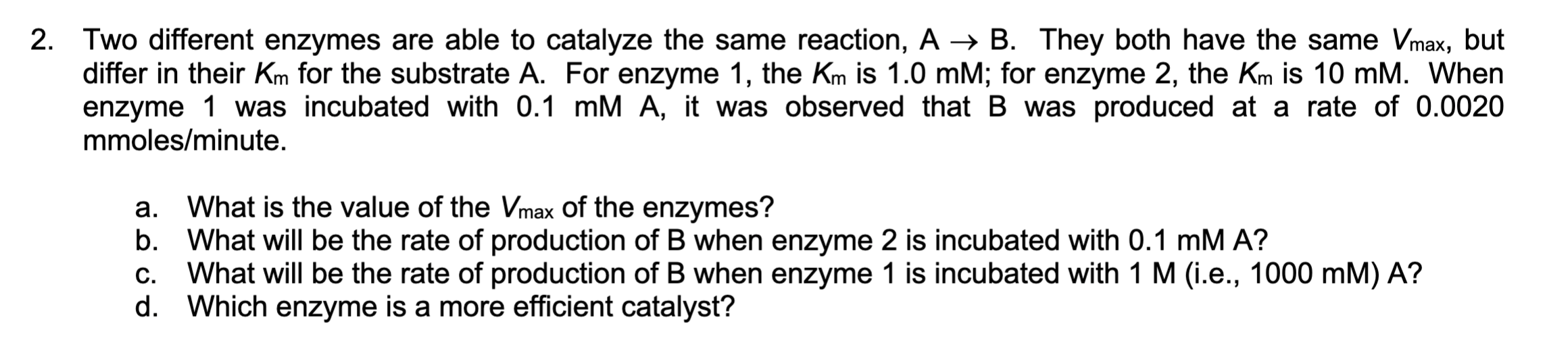 Solved Two different enzymes are able to catalyze the same | Chegg.com