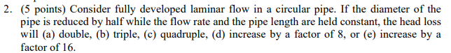 Solved 2. ( 5 Points) Consider Fully Developed Laminar Flow | Chegg.com