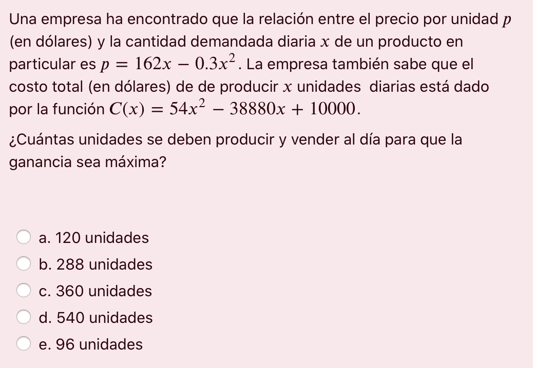 = Una empresa ha encontrado que la relación entre el precio por unidad p (en dólares) y cantidad demandada diaria x de un pro