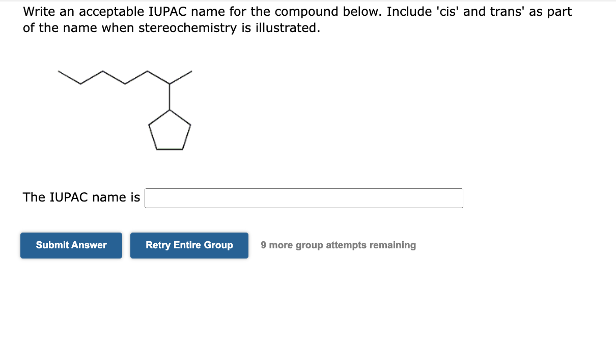 Solved Write an acceptable IUPAC name for the compound Chegg com