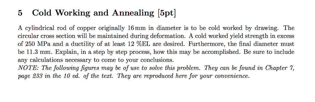 5 Cold Working and Annealing [5pt] A cylindrical rod | Chegg.com