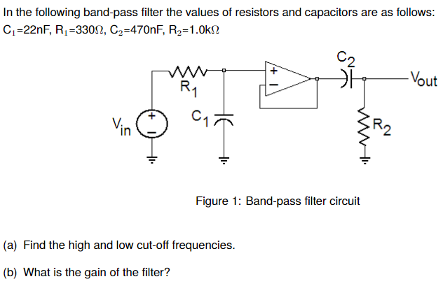 Solved In the following band-pass filter the values of | Chegg.com