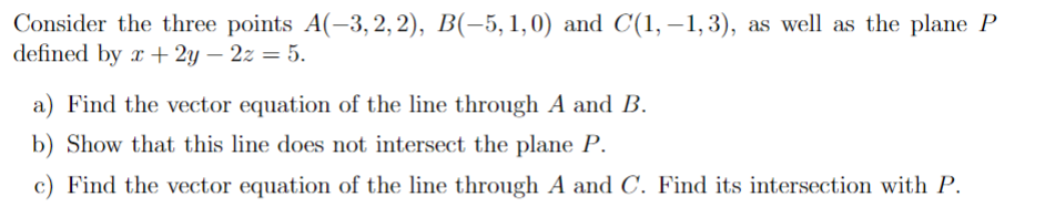 Solved Consider The Three Points A(−3,2,2),B(−5,1,0) And | Chegg.com