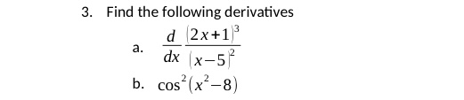 Solved 3. Find the following derivatives a. dxd(x−5)2(2x+1)3 | Chegg.com