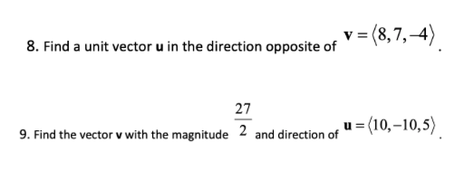 Solved v = (8,7,-4) 8. Find a unit vector u in the direction | Chegg.com