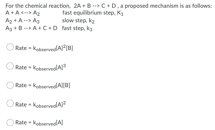 Solved For the chemical reaction, 2A + B --> C + D, a | Chegg.com