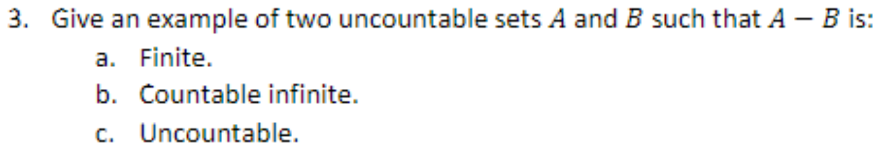 Solved 3. Give An Example Of Two Uncountable Sets A And B | Chegg.com