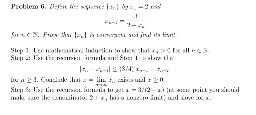 Solved Problem 6. Define the sequence {xn) by -2 and for n E | Chegg.com