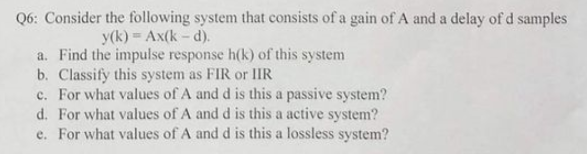 Solved Q6: Consider the following system that consists of a | Chegg.com