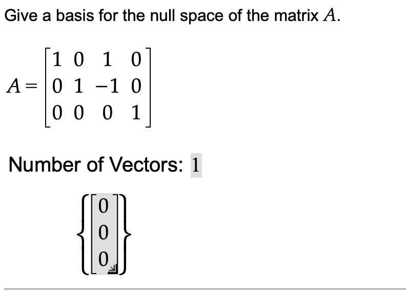 Solved Give a basis for the null space of the matrix A. | Chegg.com