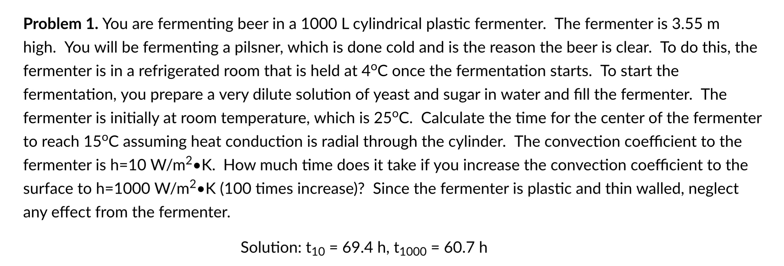 Solved Problem 1. You are fermenting beer in a 1000 L