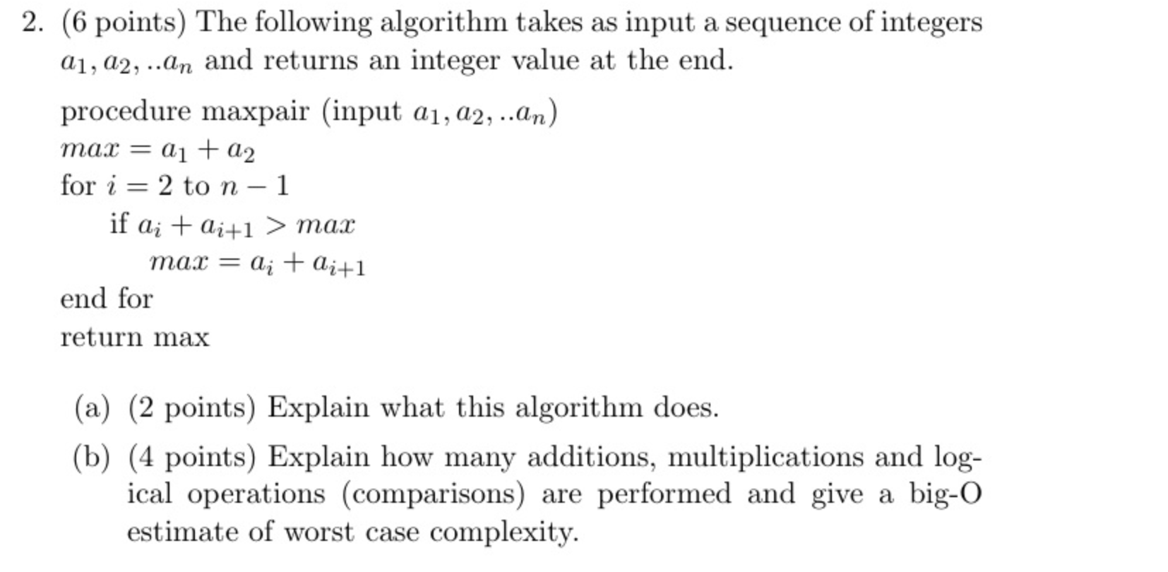 Solved = 2. (6 Points) The Following Algorithm Takes As | Chegg.com