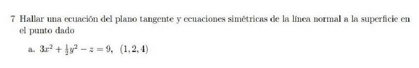 7 Hallar una ecuación del plano tangente y ecuaciones simétricas de la línea normal a la superficie en el punto dado a. \( 3