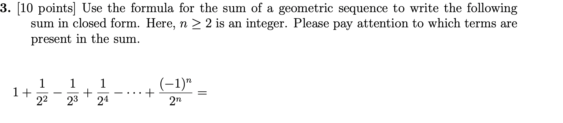 Solved [10 points] Use the formula for the sum of a | Chegg.com