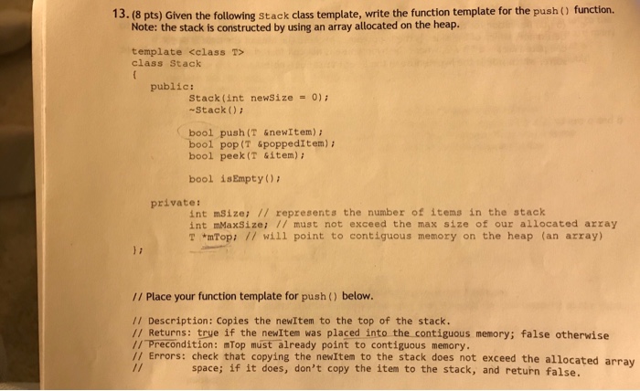 Solved 13. (8 pts) Given the following stack class template, | Chegg.com