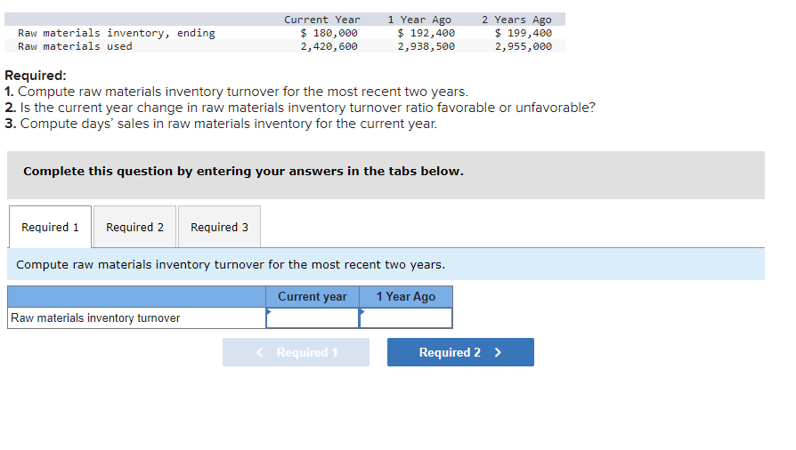 Solved Required 1. Compute raw materials inventory turnover