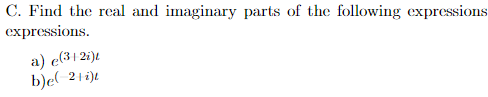 Solved C. Find the real and imaginary parts of the following | Chegg.com