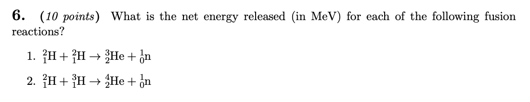 Solved 6. (10 points) What is the net energy released (in | Chegg.com