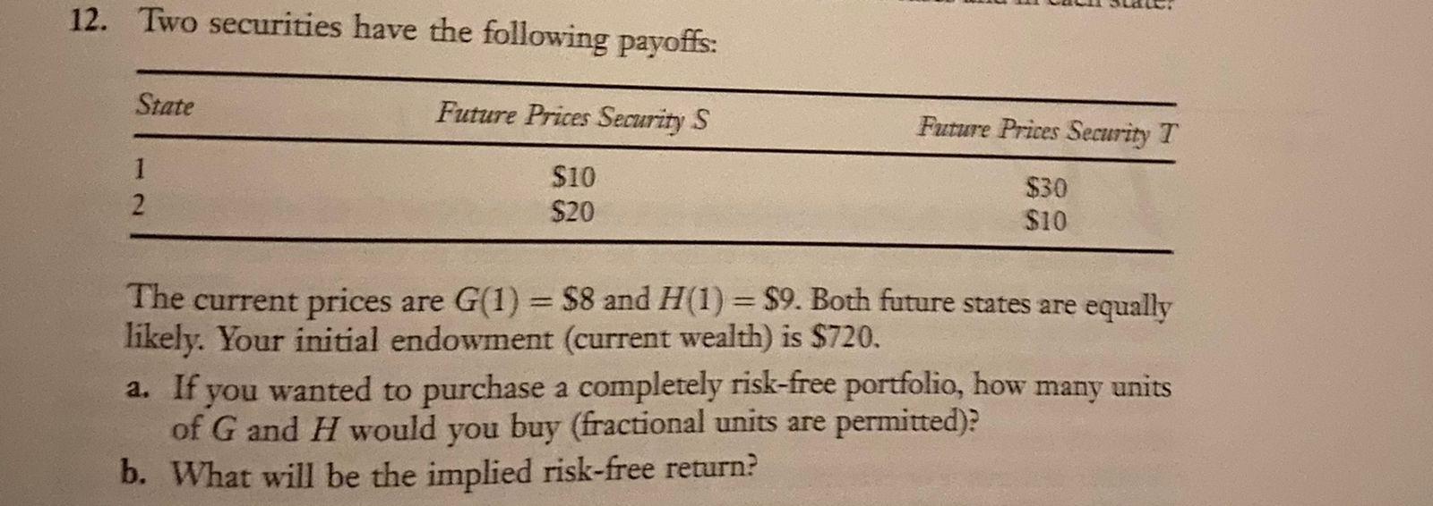 Solved 12. Two Securities Have The Following Payoffs: State | Chegg.com