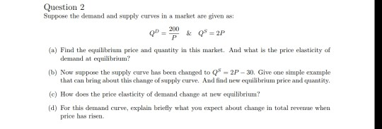 Solved Question 2 Suppose the demand and supply curves in a | Chegg.com
