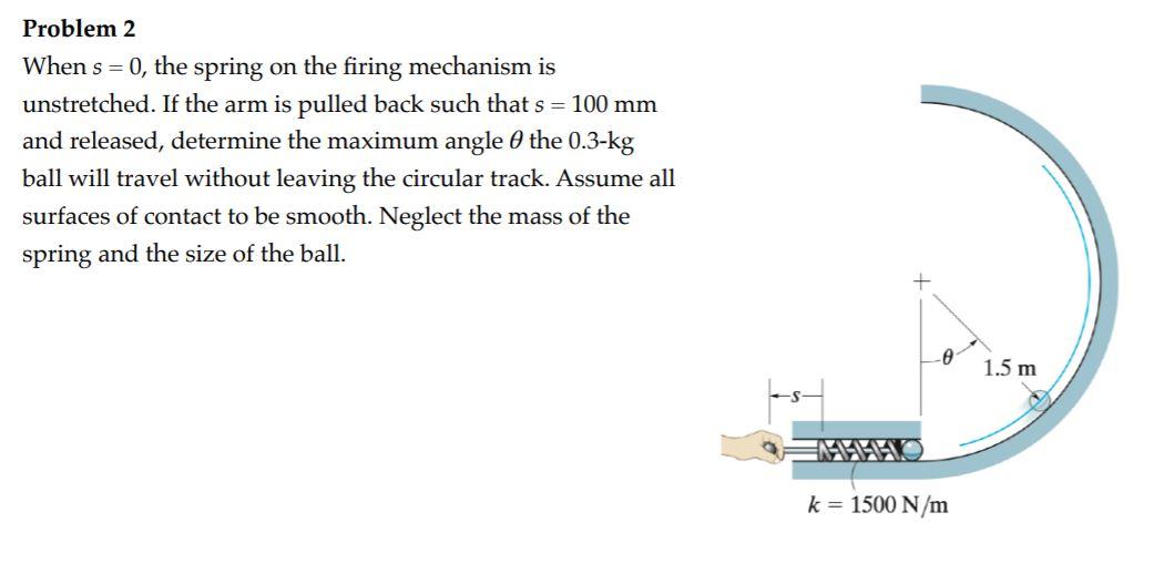 Solved Problem 2 When s = 0, the spring on the firing | Chegg.com