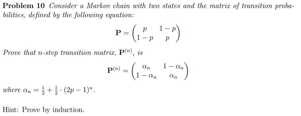 Solved Problem 10 Consider a Markov chain with two states | Chegg.com