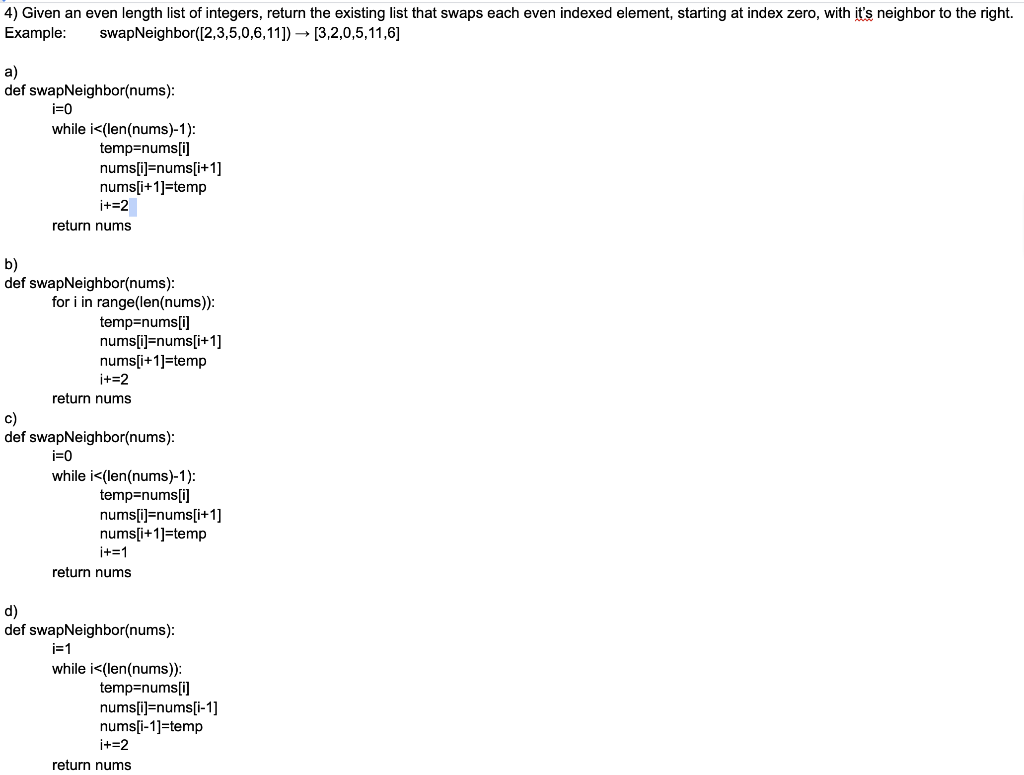 Solved 4) Given an even length list of integers, return the | Chegg.com