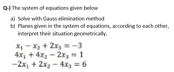 Solved Q-) The System Of Equations Given Below A) Solve With | Chegg.com