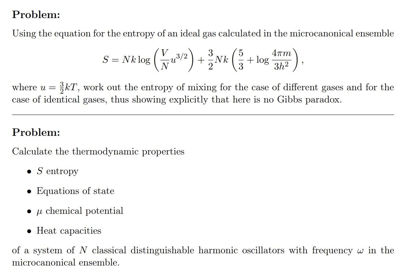 Using the equation for the entropy of an ideal gas calculated in the microcanonical ensemble
\[
S=N k \log \left(\frac{V}{N}