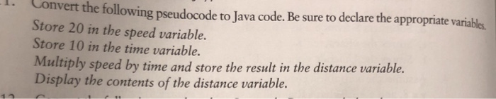Solved 1. Convert the following pseudocode to Java code. Be | Chegg.com