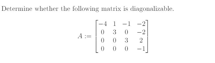 Solved Determine whether the following matrix is | Chegg.com