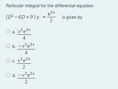 Solved Particular Integral For The Differential Equation x Chegg Com